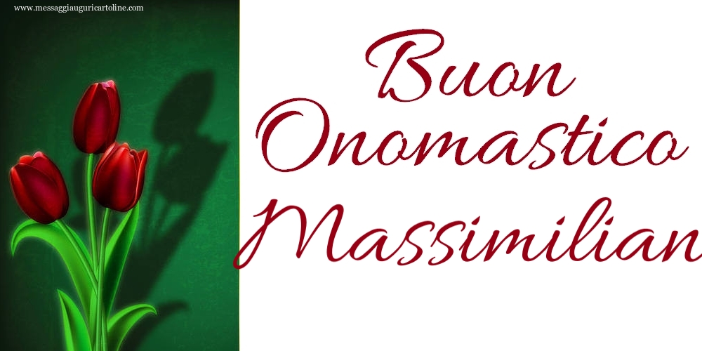Buon Onomastico Massimiliano! - Cartoline onomastico