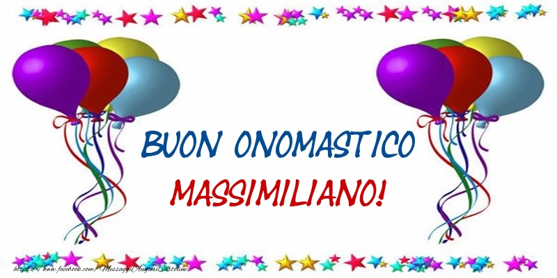 Buon Onomastico Massimiliano! - Cartoline onomastico con palloncini
