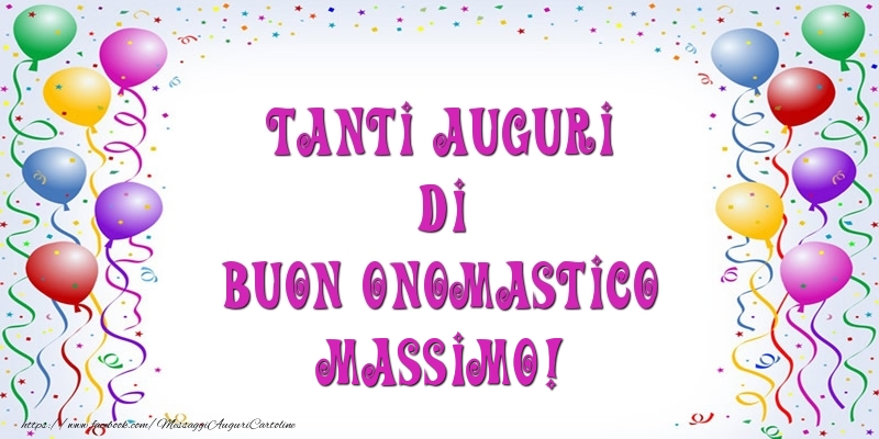 Tanti Auguri di Buon Onomastico Massimo! - Cartoline onomastico con palloncini