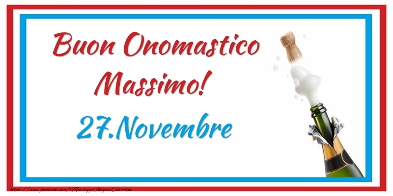 Buon Onomastico Massimo! 27.Novembre - Cartoline onomastico