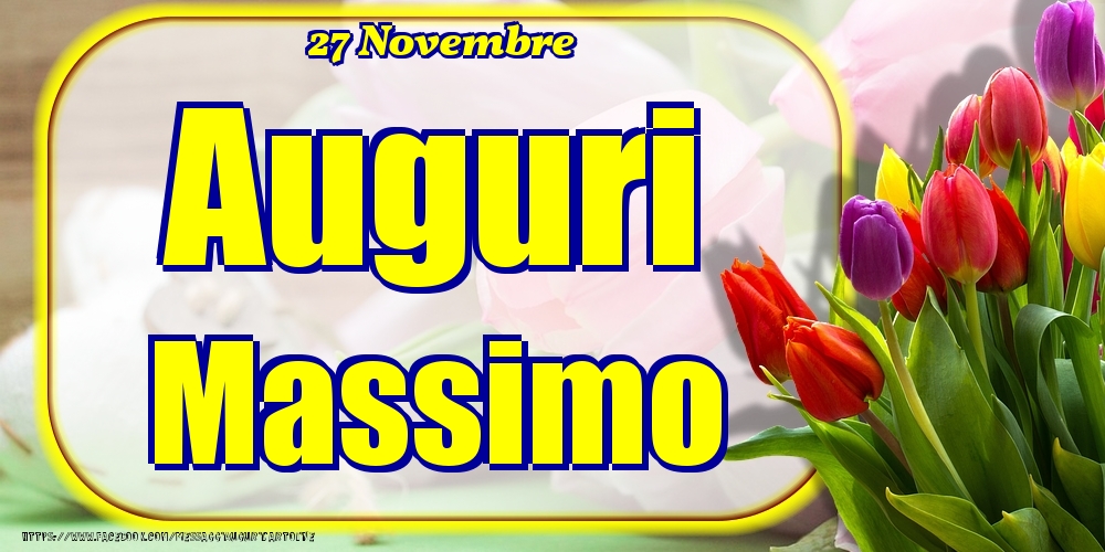 27 Novembre - Auguri Massimo! - Cartoline onomastico