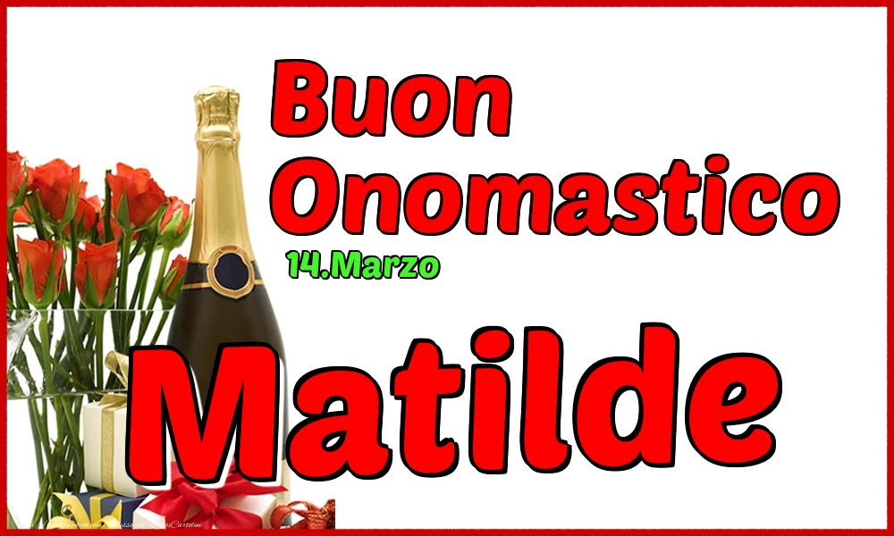 14.Marzo - Buon Onomastico Matilde! - Cartoline onomastico