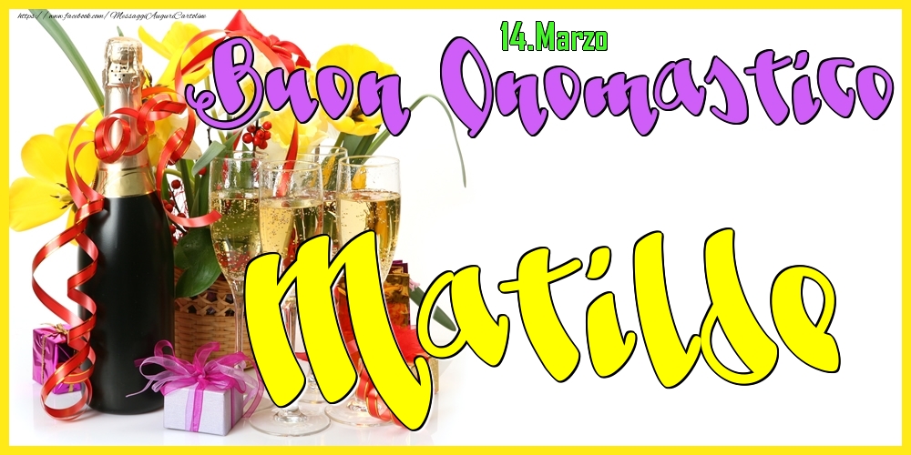 14.Marzo - Buon Onomastico Matilde! - Cartoline onomastico