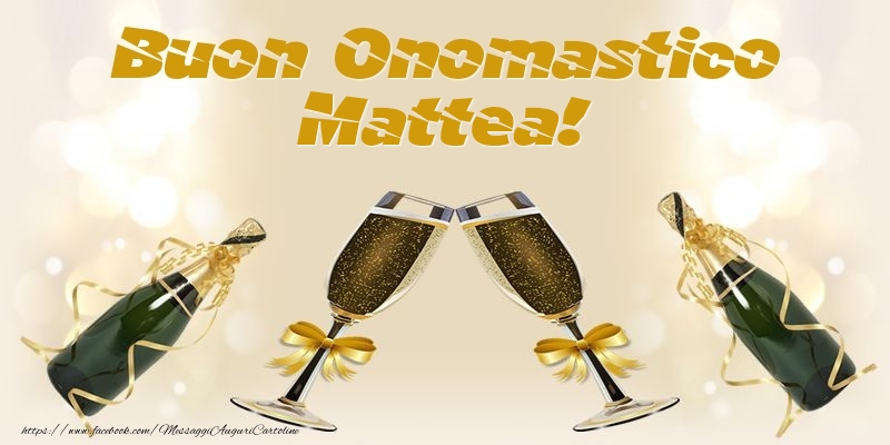 Buon Onomastico Mattea! - Cartoline onomastico con champagne