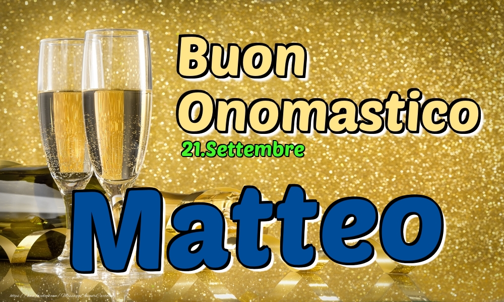21.Settembre - Buon Onomastico Matteo! - Cartoline onomastico