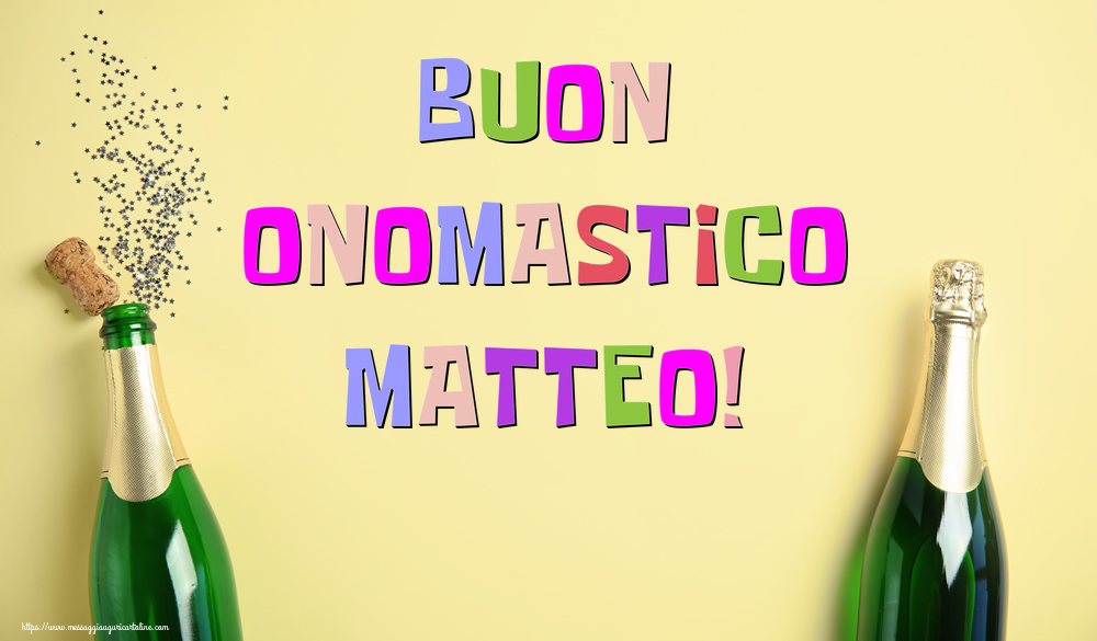 Buon Onomastico Matteo! - Cartoline onomastico con champagne
