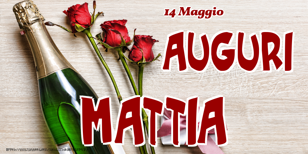 14 Maggio - Auguri Mattia! - Cartoline onomastico