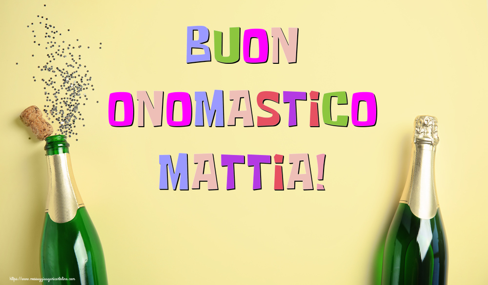 Buon Onomastico Mattia! - Cartoline onomastico con champagne