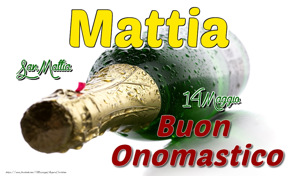14 Maggio San Mattia -  Buon onomastico Mattia - Cartoline onomastico