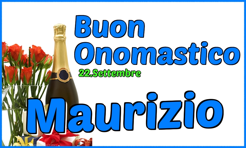 22.Settembre - Buon Onomastico Maurizio! - Cartoline onomastico