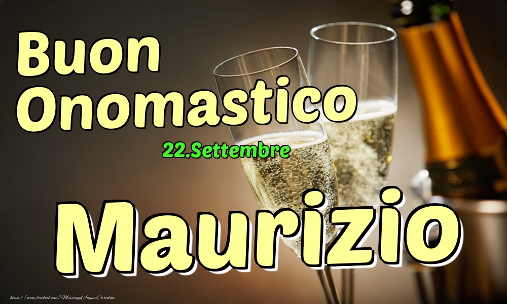 22.Settembre - Buon Onomastico Maurizio! - Cartoline onomastico