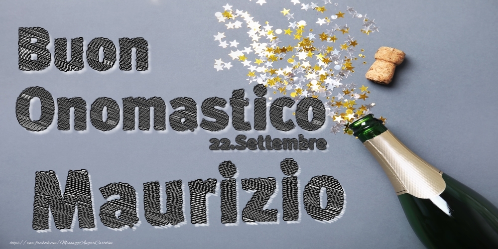 22.Settembre - Buon Onomastico Maurizio! - Cartoline onomastico