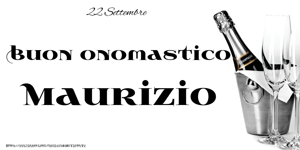 22 Settembre - Buon onomastico Maurizio! - Cartoline onomastico