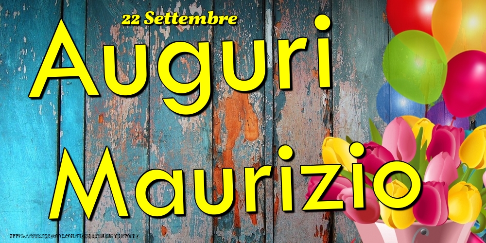 22 Settembre - Auguri Maurizio! - Cartoline onomastico