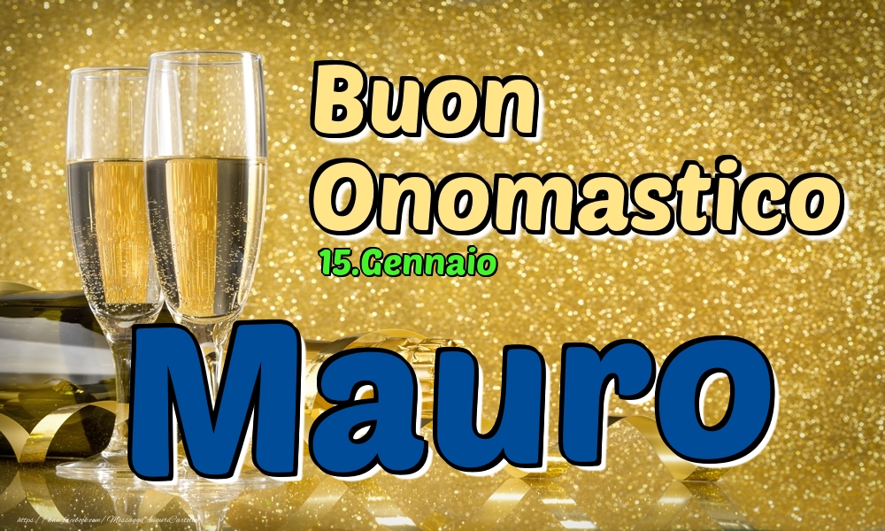 15.Gennaio - Buon Onomastico Mauro! - Cartoline onomastico