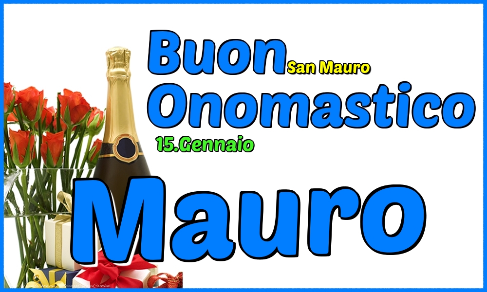 15.Gennaio - Buon Onomastico Mauro! - Cartoline onomastico
