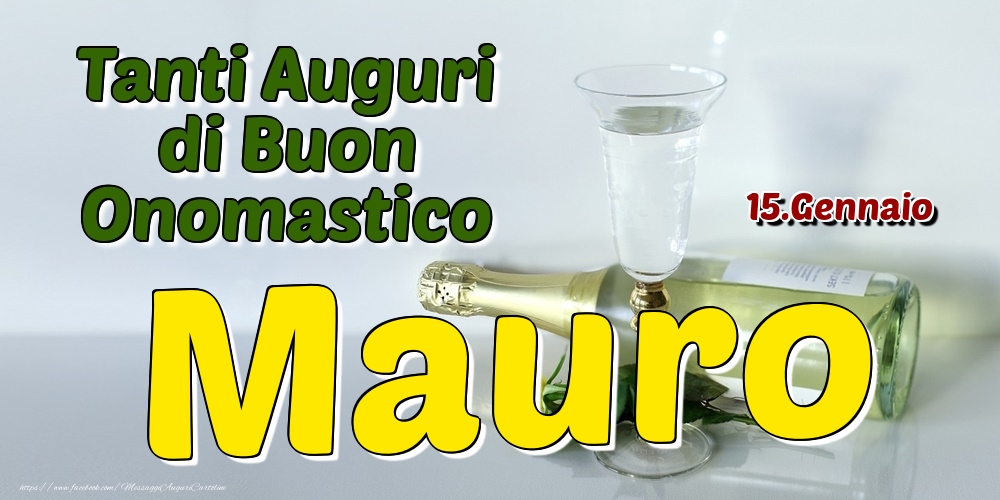 15.Gennaio - Tanti Auguri di Buon Onomastico Mauro - Cartoline onomastico