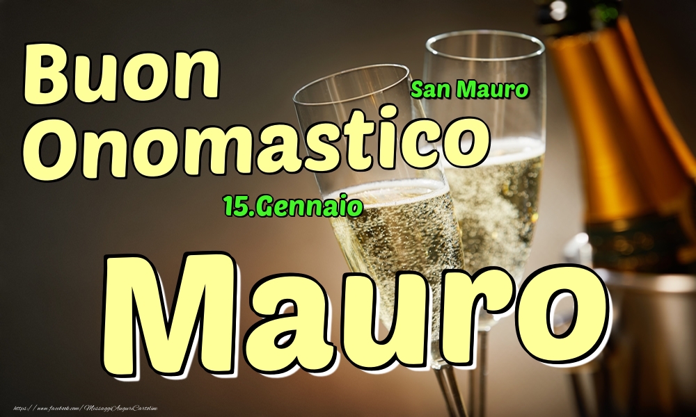 15.Gennaio - Buon Onomastico Mauro! - Cartoline onomastico