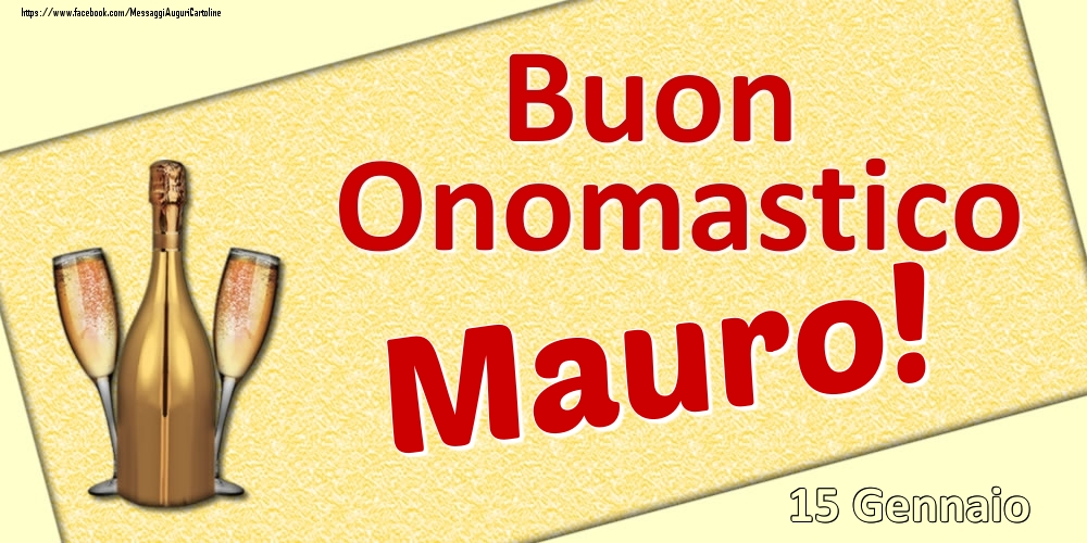 Buon Onomastico Mauro! - 15 Gennaio - Cartoline onomastico