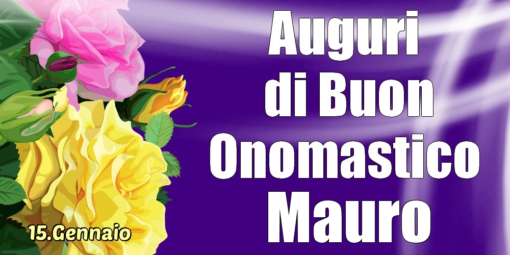 15.Gennaio - La mulți ani de ziua onomastică Mauro! - Cartoline onomastico