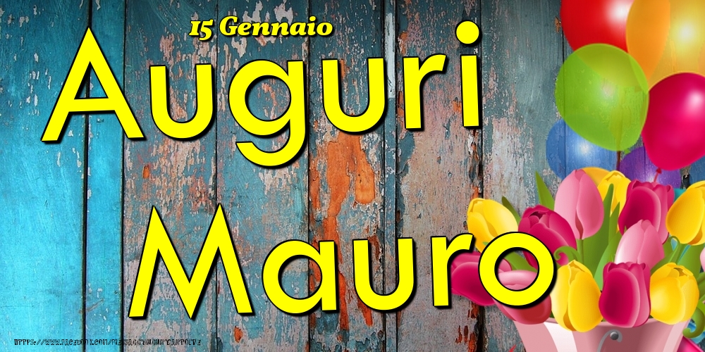 15 Gennaio - Auguri Mauro! - Cartoline onomastico