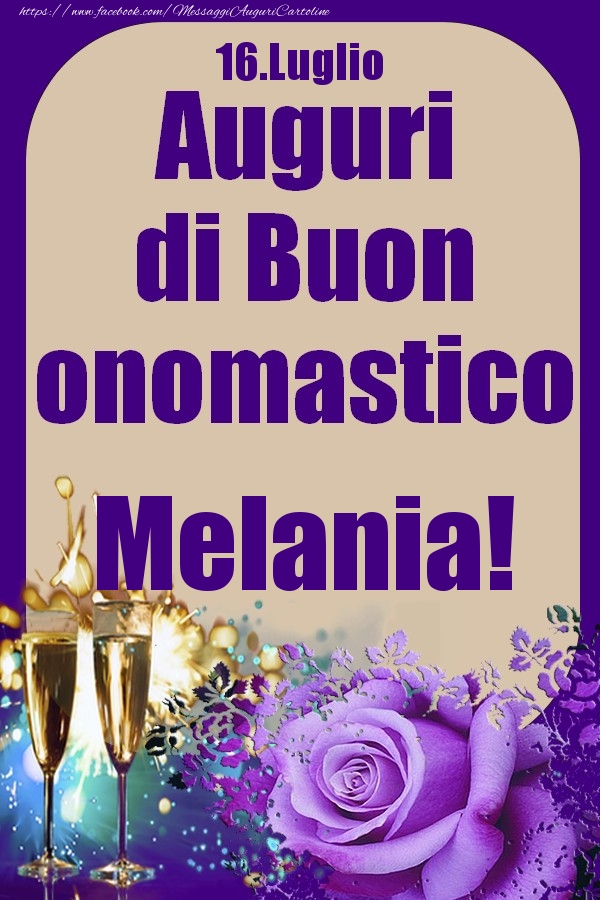 16.Luglio - Auguri di Buon Onomastico  Melania! - Cartoline onomastico
