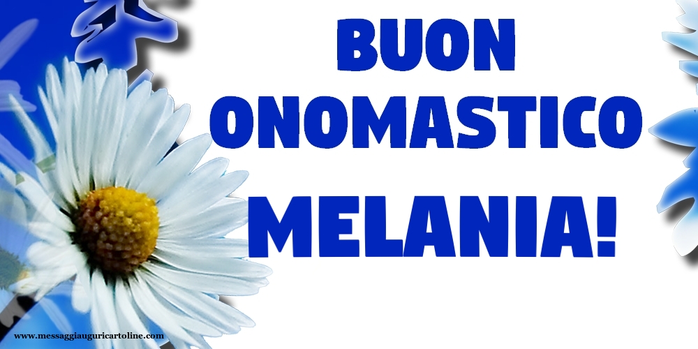 Buon Onomastico Melania! - Cartoline onomastico