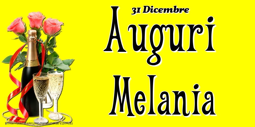 31 Dicembre - Auguri Melania! - Cartoline onomastico
