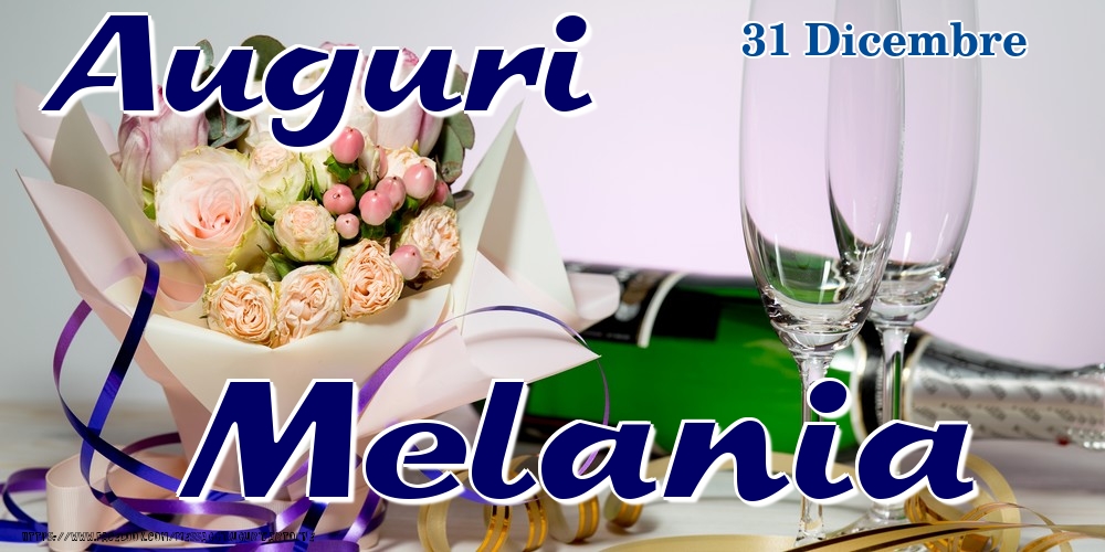 31 Dicembre - Auguri Melania! - Cartoline onomastico