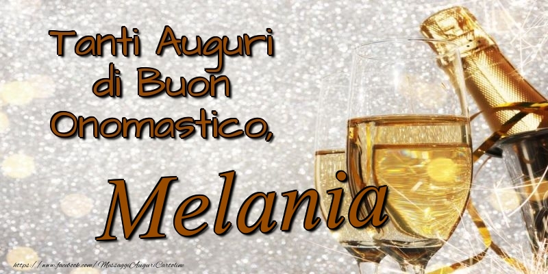 Tanti Auguri di Buon Onomastico, Melania - Cartoline onomastico con champagne