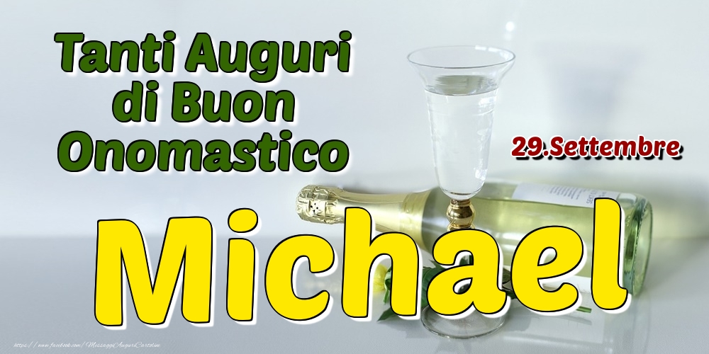 29.Settembre - Tanti Auguri di Buon Onomastico Michael - Cartoline onomastico
