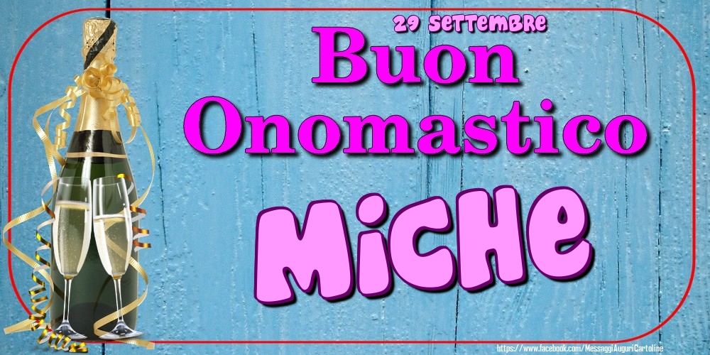 29 Settembre - Buon Onomastico Miche! - Cartoline onomastico