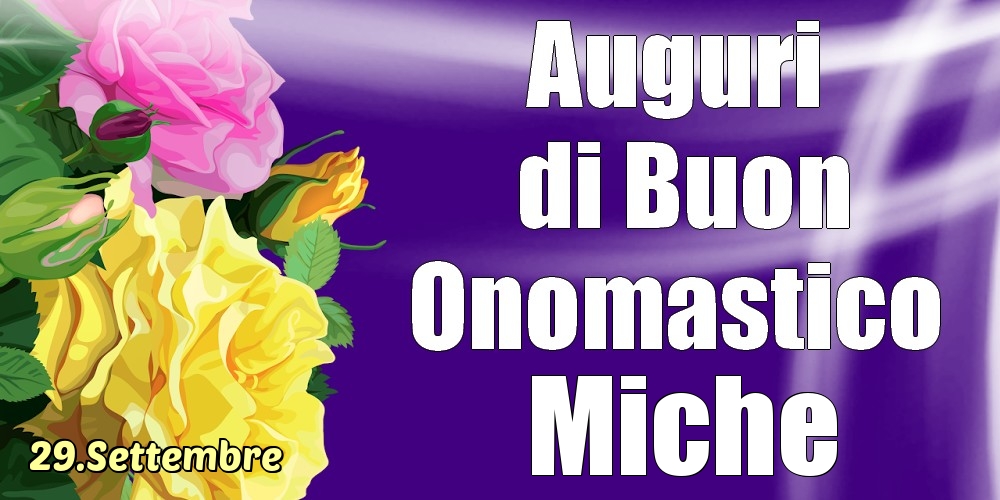 29.Settembre - La mulți ani de ziua onomastică Miche! - Cartoline onomastico