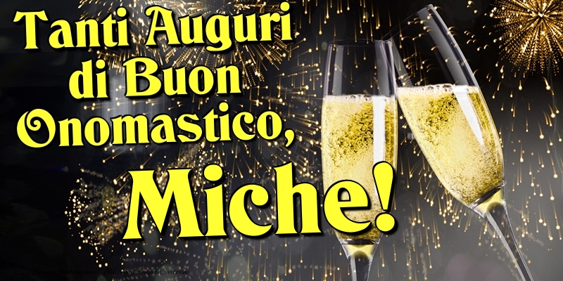 Tanti Auguri di Buon Onomastico, Miche - Cartoline onomastico con champagne