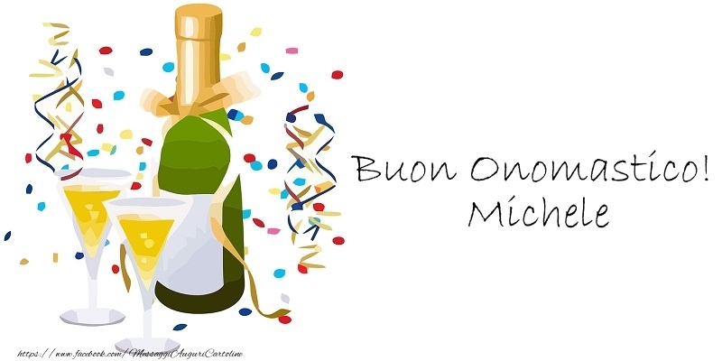 Buon Onomastico! Michele - Cartoline onomastico con champagne