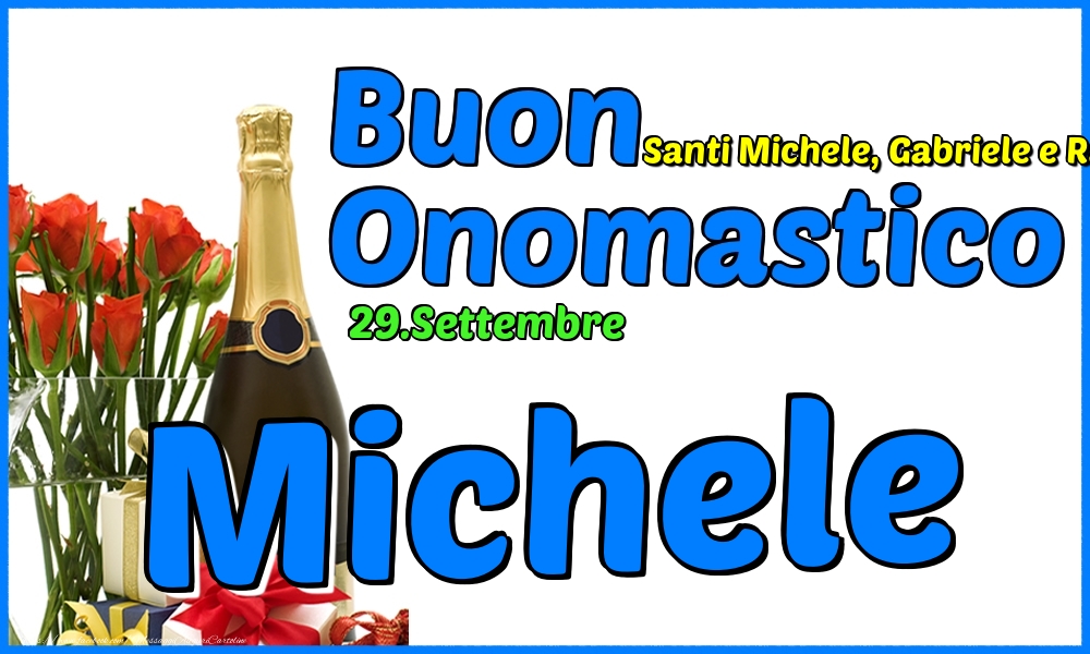 29.Settembre - Buon Onomastico Michele! - Cartoline onomastico