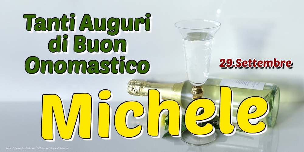 29.Settembre - Tanti Auguri di Buon Onomastico Michele - Cartoline onomastico