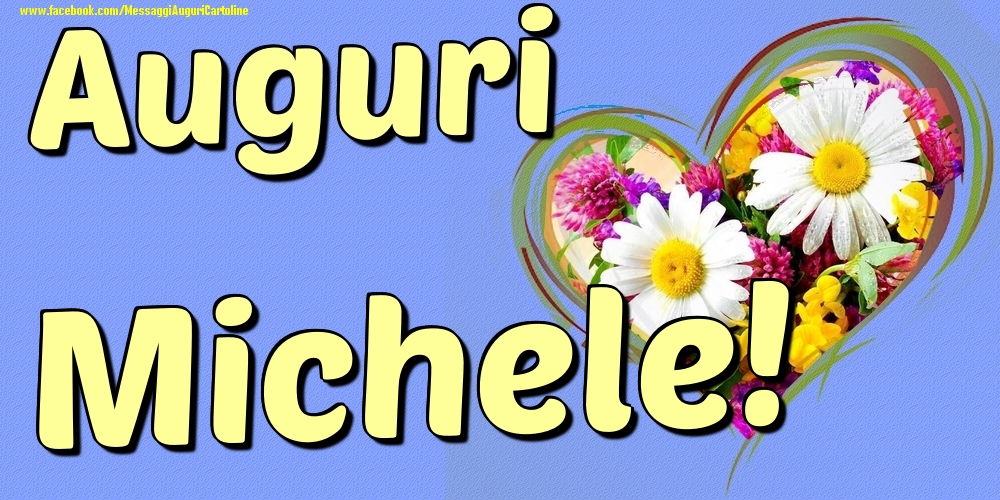 Auguri Michele - Cartoline onomastico con il cuore