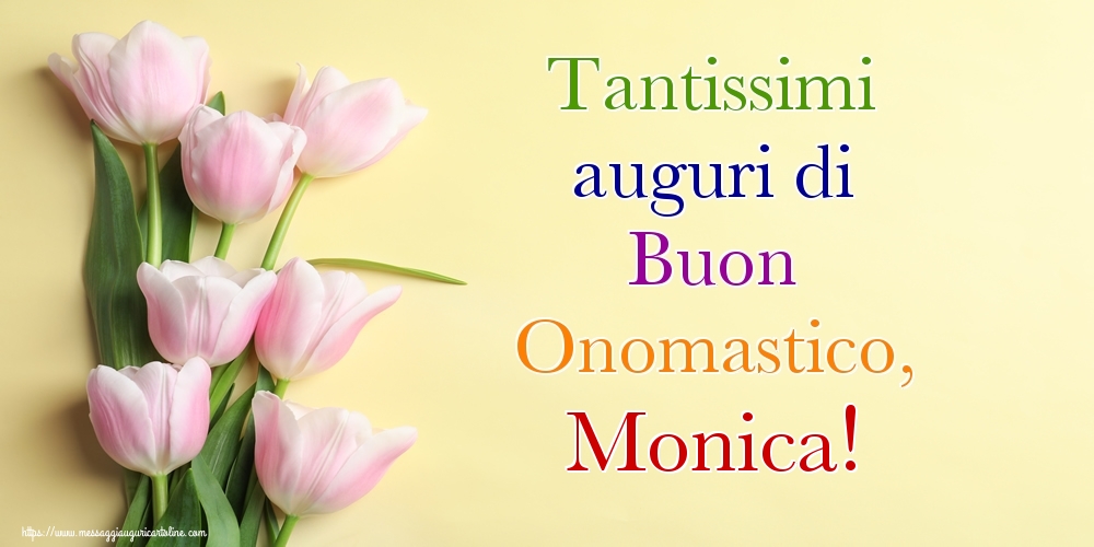 Tantissimi auguri di Buon Onomastico, Monica! - Cartoline onomastico con mazzo di fiori