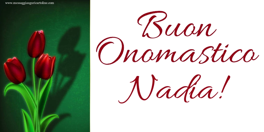 Buon Onomastico Nadia! - Cartoline onomastico