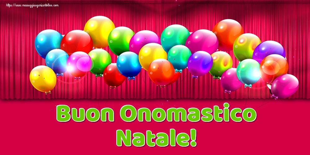 Buon Onomastico Natale! - Cartoline onomastico con palloncini