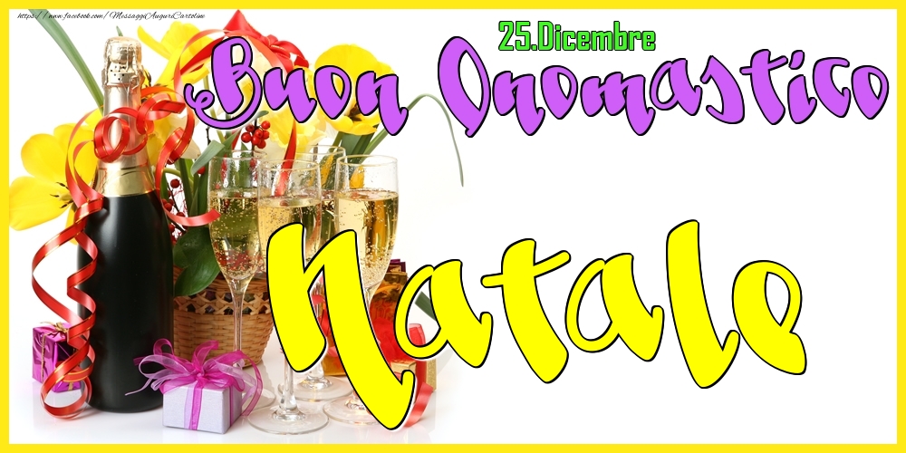 25.Dicembre - Buon Onomastico Natale! - Cartoline onomastico