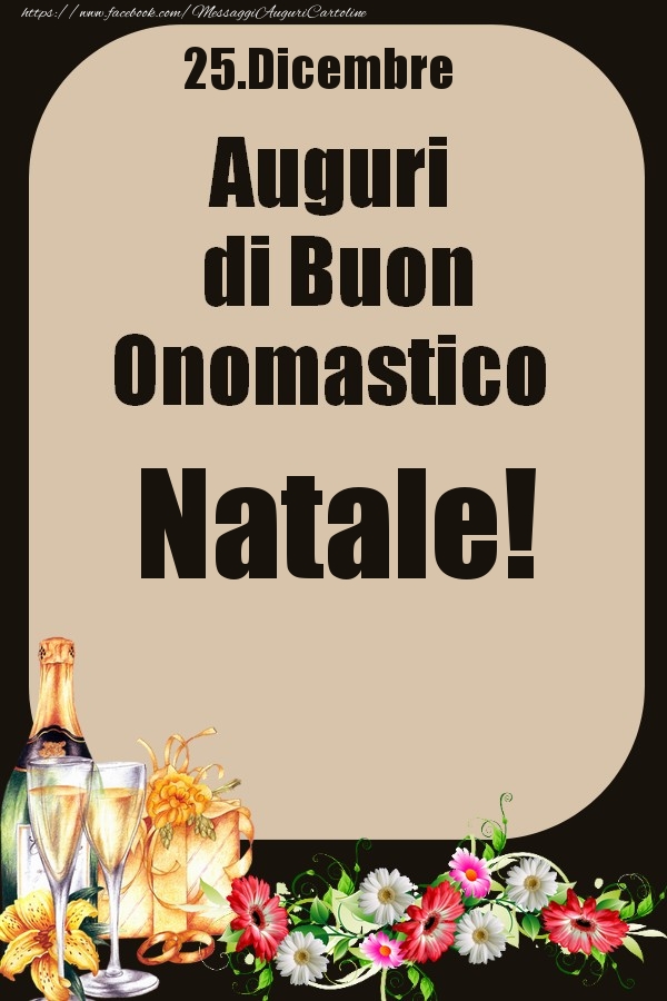 25.Dicembre - Auguri di Buon Onomastico  Natale! - Cartoline onomastico