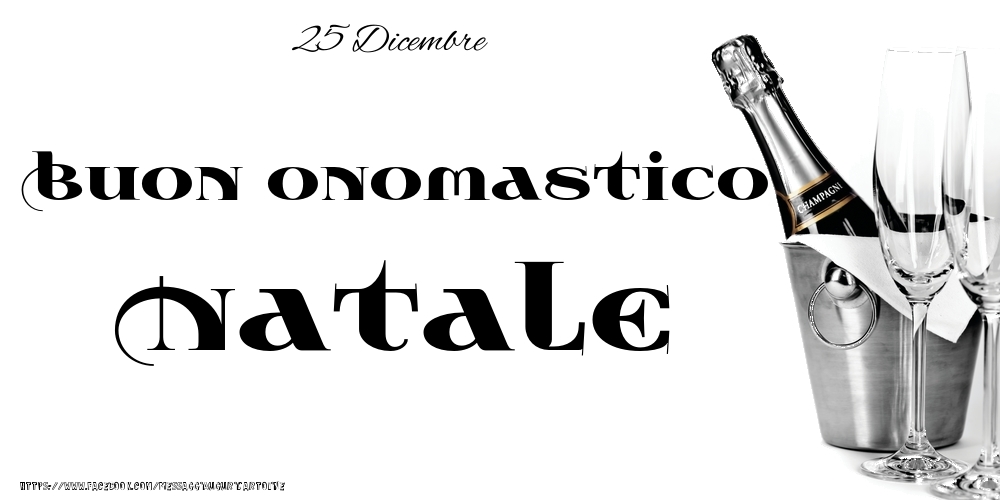 25 Dicembre - Buon onomastico Natale! - Cartoline onomastico