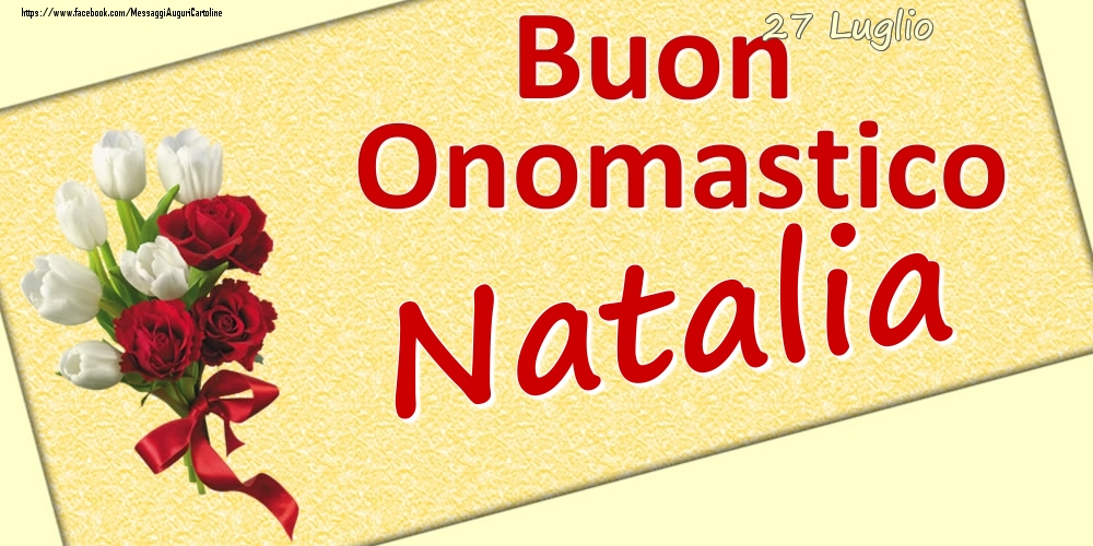 27 Luglio: Buon Onomastico Natalia - Cartoline onomastico