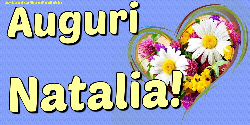 Auguri Natalia - Cartoline onomastico con il cuore