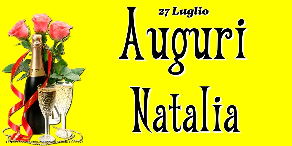 27 Luglio - Auguri Natalia! - Cartoline onomastico