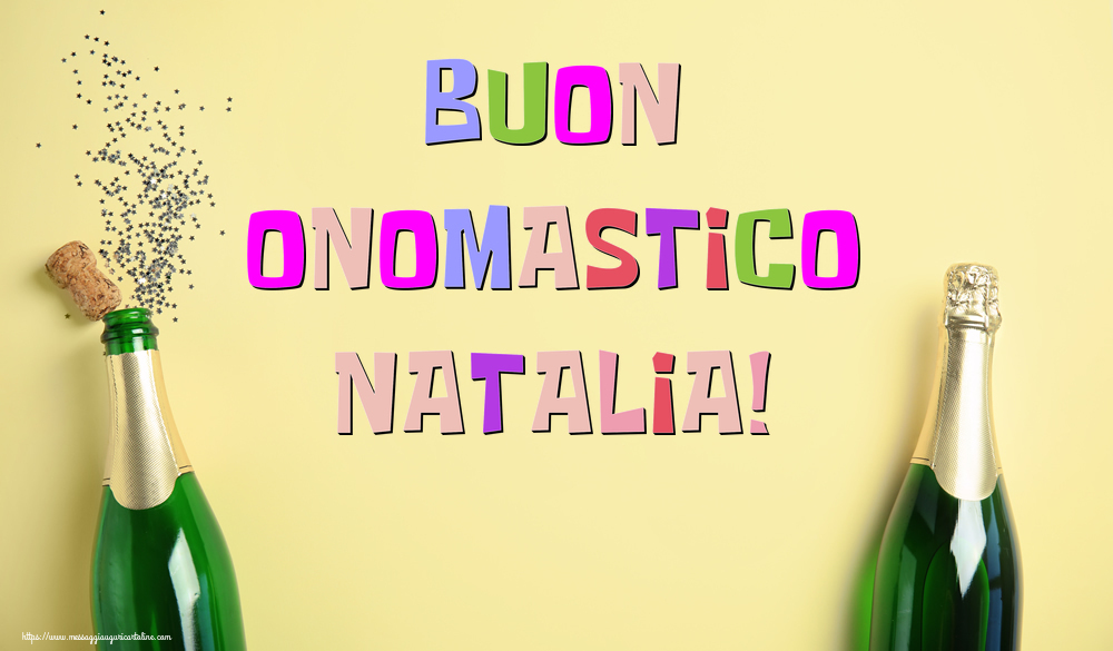 Buon Onomastico Natalia! - Cartoline onomastico con champagne