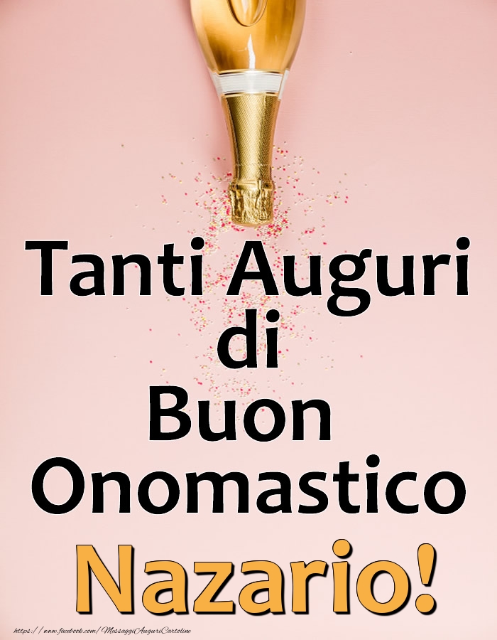 Tanti Auguri di Buon Onomastico Nazario! - Cartoline onomastico con champagne
