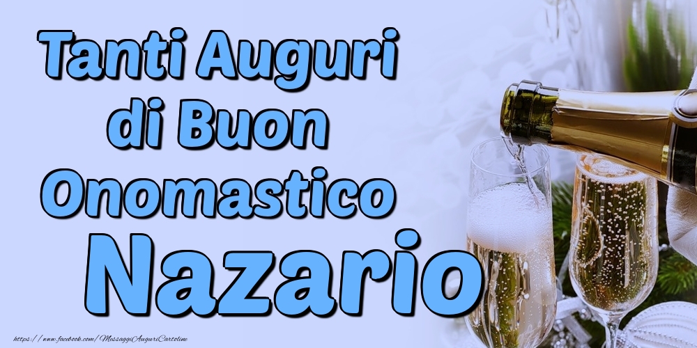 Tanti Auguri di Buon Onomastico Nazario - Cartoline onomastico con champagne